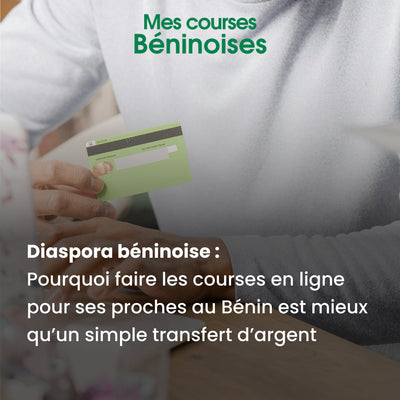 Diaspora béninoise : pourquoi faire les courses en ligne pour ses proches au Bénin est mieux qu’un simple transfert d’argent